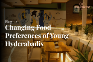Changing Food Preferences of Young Hyderabadis